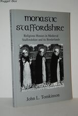 Monastic Staffordshire Religious Houses in Medieval Staffordshire and its