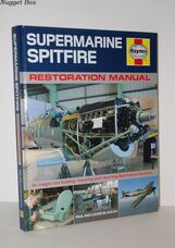 Supermarine Spitfire Restoration Manual An Insight Into Building,