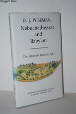 Nebuchadrezzar and Babylon The Schweich Lectures 1983