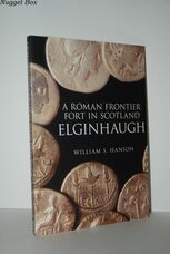 Elginhaugh A Roman Frontier Fort in Scotland