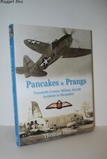 Pancakes and Prangs - Twentieth-Century Military Aircraft Accidents in