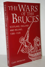 The Wars of the Bruces  Scotland, England and Ireland, 1306-28