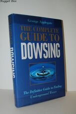 The Complete Guide to Dowsing The Definitive Guide to Finding Underground
