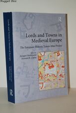 Lords and Towns in Medieval Europe The European Historic Towns Atlas