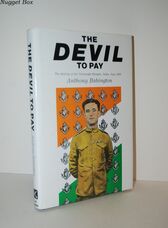 The Devil to Pay The Mutiny of the Connaught Rangers, India, July, 1920: