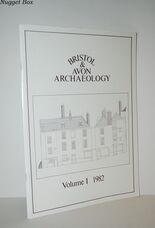 Bristol & Avon Archaeology 1982 Volume 1