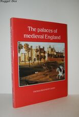 The Palaces of Medieval England 1050-1550 - Royalty, Nobility, the