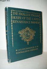 The Smaller English House of the Later Renaissance, 1660-1830 An Account