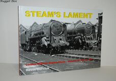 STEAM's LAMENT London Midland Region Engine Sheds III 14A to 19C