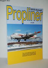 Propliner 2019 Annual International Review of Classic Piston-Engined &