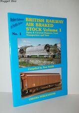 British Railway Air Braked Stock. Volume 1. Open & Covered Hoppers, Coal,