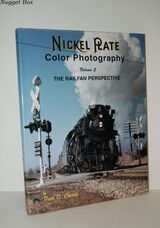 Nickel Plate Color Photography, Vol. 3 The Railfan Perspective