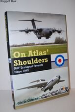 On Atlas' Shoulders RAF Transport Aircraft Projects Since 1945