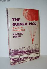 The Guinea Pigs Britain's First Paratroop Raid