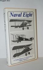 Naval Eight Classic Memoir of a WW1 Fighter Squadron