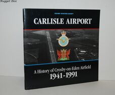 Carlisle Airport A History of Crosby-On-Eden Airfield, 1941-91