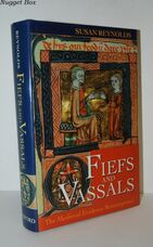 Fiefs and Vassals The Medieval Evidence Reinterpreted
