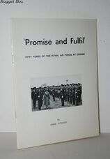Promise and Fulfil Fifty Years of the Royal Air Force At Odiham