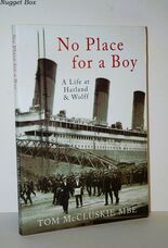 No Place for a Boy A Life At Harland & Wolff