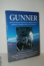 Gunner An Illustrated History of World War II Aircraft Turrets and Gun