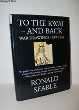 To the Kwai and Back War Drawings 1939-1945