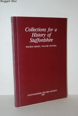 Collections for a History of Staffordshire Fourth Series, Vol Sixteen