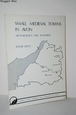 Small Mediaeval Towns in Avon Archaeology and Planning