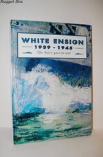 White Ensign, 1939-1945 The Navy Goes to War