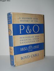 A Hundred Year History of the P. & O.  Peninsular and Oriental Steam