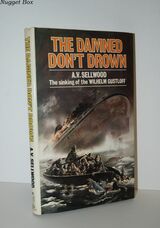Damned Don't Drown The Sinkingof the Wilhelm Gustloff