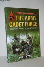 Army Cadet Force A Pictorial History of the ACF and CCF