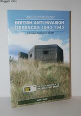 British Anti-Invasion Defences 1940-1945 A Pocket Reference Guide