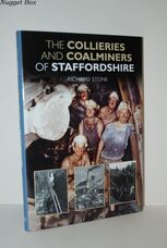 The Collieries and Coalminers of Staffordshire