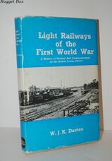 Light Railways of the First World War A History of Tactical Rail