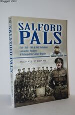 Salford Pals A History of the Salford Brigade: 15Th, 16Th, 19Th and 20Th