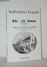 Staffordshire Legends The Times Report of the Trial of William Palmer for