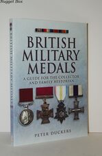 British Military Medals A Guide for the Collector and Family Historian