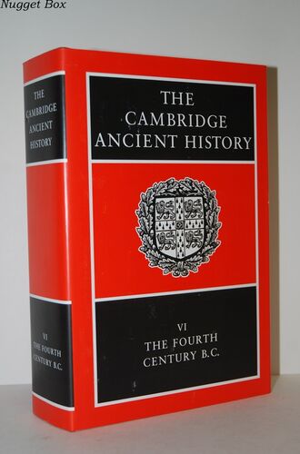 The Cambridge Ancient History VI the Fourth Century B. C. The Cambridge Ancient History VI the Fourth Century B. C.