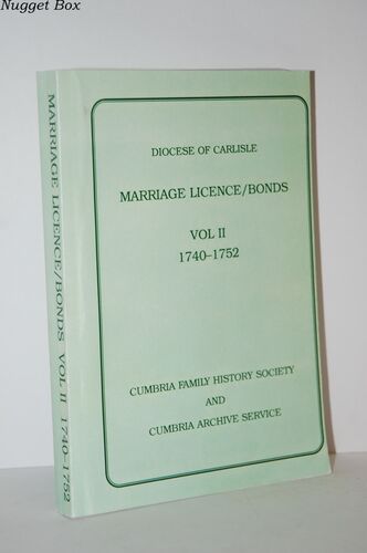 Diocese of Carlisle Marriage Licence/Bonds Vol 2 1740-1752 Diocese of Carlisle Marriage Licence/Bonds Vol 2 1740-1752