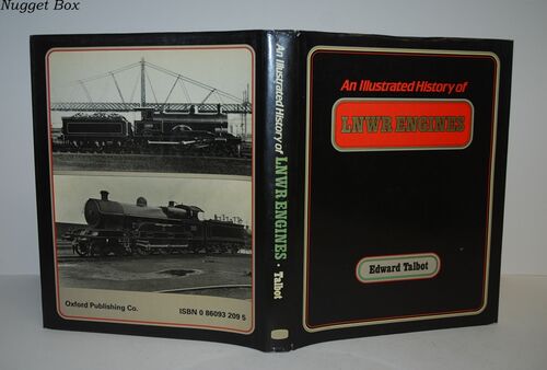 An Illustrated History of London and North Western Railway Engines An Illustrated History of London and North Western Railway Engines