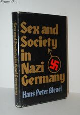 Sex and Society in Nazi Germany - Translated from the German by J. Maxwell Sex and Society in Nazi Germany - Translated from the German by J. Maxwell