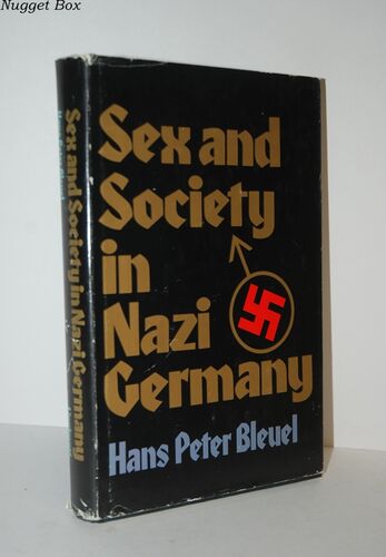 Sex and Society in Nazi Germany - Translated from the German by J. Maxwell Sex and Society in Nazi Germany - Translated from the German by J. Maxwell