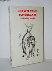 Brown Tom's School Days and Other Stories Brown Tom's School Days and Other Stories