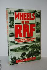 Wheels of the Royal Air Force Vehicles of the Fighting Services through