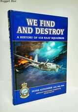 We Find and Destroy - a History of 458 RAAF Squadron