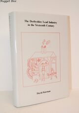 The Derbyshire Lead Industry in the Sixteenth Century V. 14, 1989