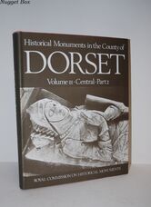 An Inventory of Historical Monuments in the County of Dorset VOLUME III: