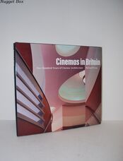 Cinemas in Britain 100 Years of Cinema Architecture