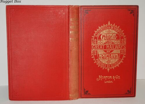 An Illustrated and Descriptive Guide to the Great Railways of England And An Illustrated and Descriptive Guide to the Great Railways of England And