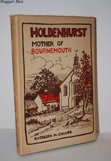 Holdenhurst, Mother of Bournemouth ... with Illustrations by the Author